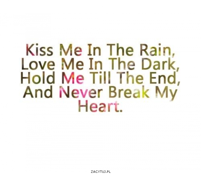 Kiss me in the rain...