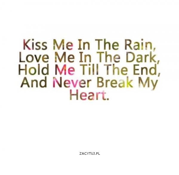 Kiss me in the rain...